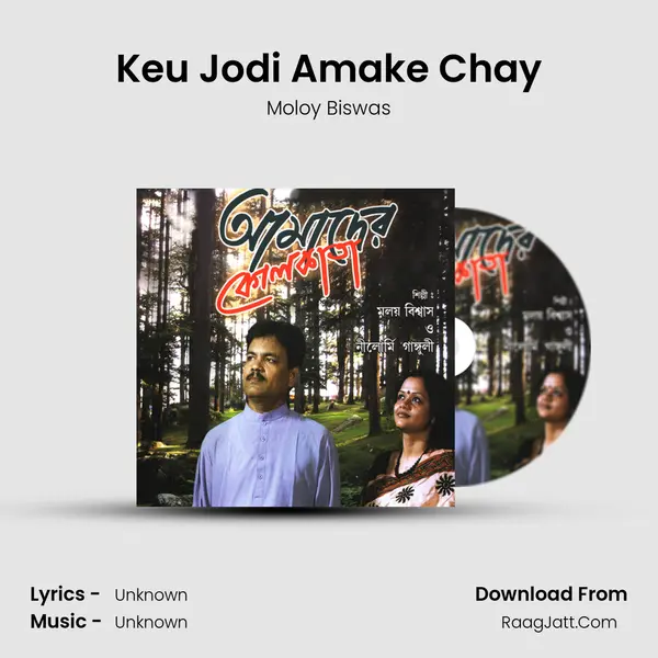 Keu Jodi Amake Chay MP3 Song by Moloy Biswas Cover
