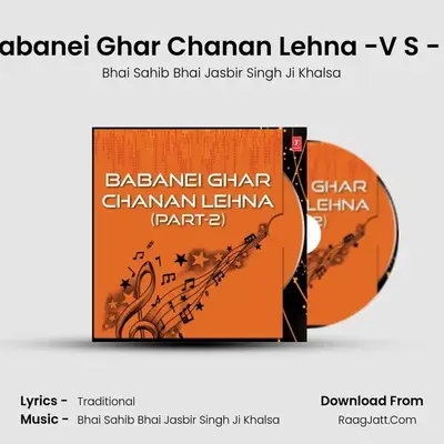 Babanei Ghar Chanan Lehna Part-2 - Bhai Sahib Bhai Jasbir Singh Ji Khalsa