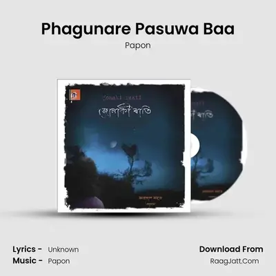 Phagunare Pasuwa Baa MP3 Song by Papon Cover