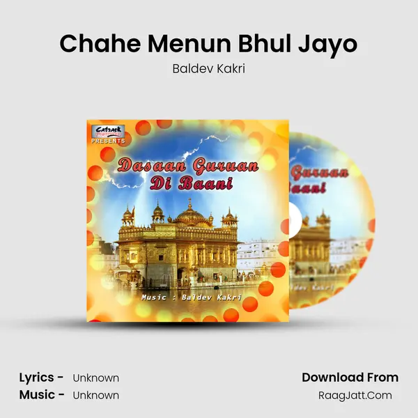 Chahe Menun Bhul Jayo MP3 Song by Baldev Kakri Cover