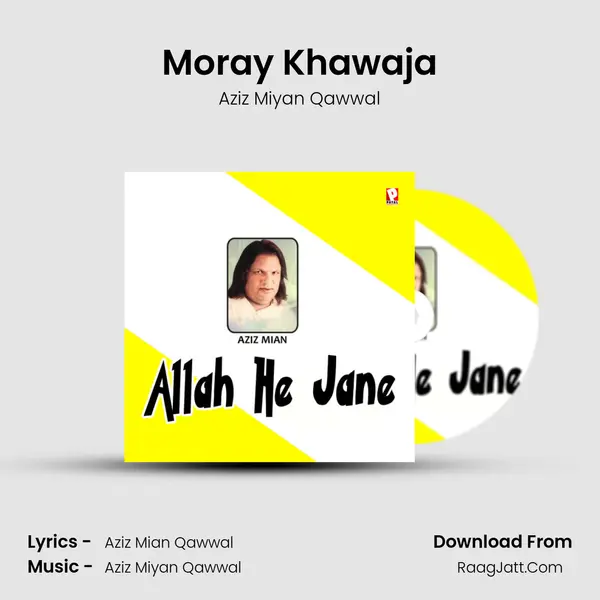 Moray Khawaja MP3 Song by Aziz Miyan Qawwal Cover