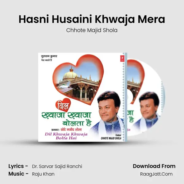Hasni Husaini Khwaja Mera MP3 Song by Chhote Majid Shola Cover
