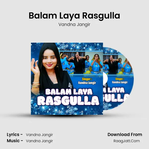 Balam Laya Rasgulla - Vandna Jangir