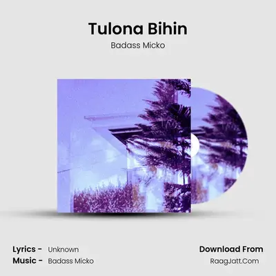 Tulona Bihin - Single - Badass Micko