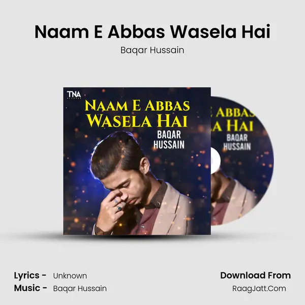 Naam E Abbas Wasela Hai MP3 Song by Baqar Hussain Cover