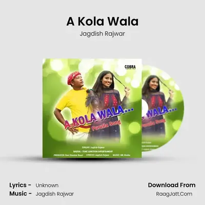 A Kola Wala - Jagdish Rajwar