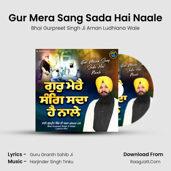 Gur Mera Sang Sada Hai Naale - Bhai Gurpreet Singh Ji Aman Ludhiana Wale