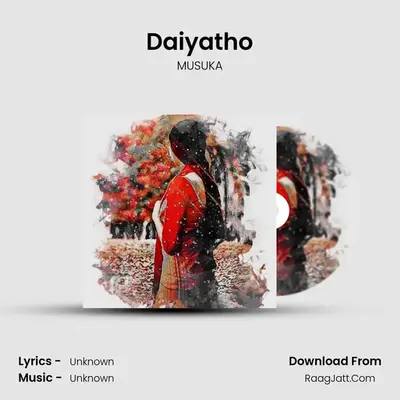 Daiyatho - MUSUKA