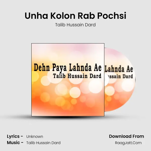 Unha Kolon Rab Pochsi MP3 Song by Talib Hussain Dard Cover