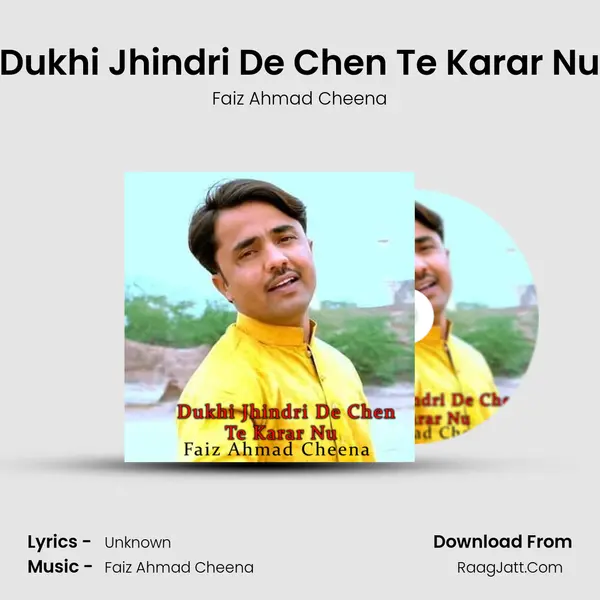 Dukhi Jhindri De Chen Te Karar Nu - Faiz Ahmad Cheena