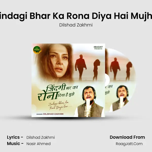 Zindagi Bhar Ka Rona Diya Hai Mujhe mp3 song