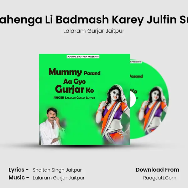 Kala Lahenga Li Badmash Karey Julfin Su Tata MP3 Song by Lalaram Gurjar Jaitpur Cover