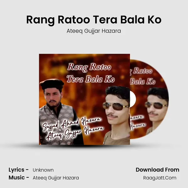 Rang Ratoo Tera Bala Ko MP3 Song by Ateeq Gujjar Hazara Cover
