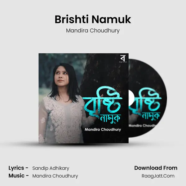 Brishti Namuk - Mandira Choudhury