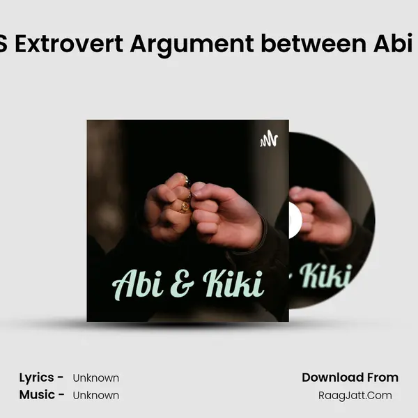 Introvert VS Extrovert Argument between Abi & Kiki MP3 Song by  Cover