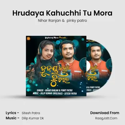 Hrudaya Kahuchhi Tu Mora - Nihar Ranjan