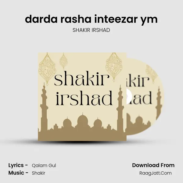 darda rasha inteezar ym MP3 Song by SHAKIR IRSHAD Cover