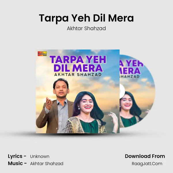 Tarpa Yeh Dil Mera - Single - Akhtar Shahzad