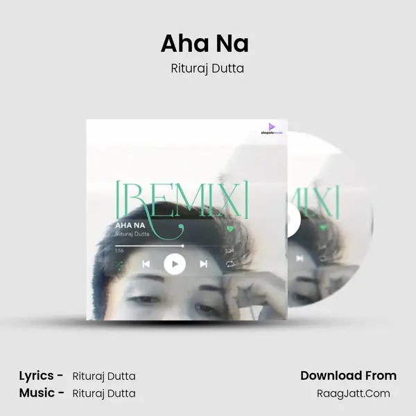 Aha Na (Remix) MP3 Song by Rituraj Dutta Cover