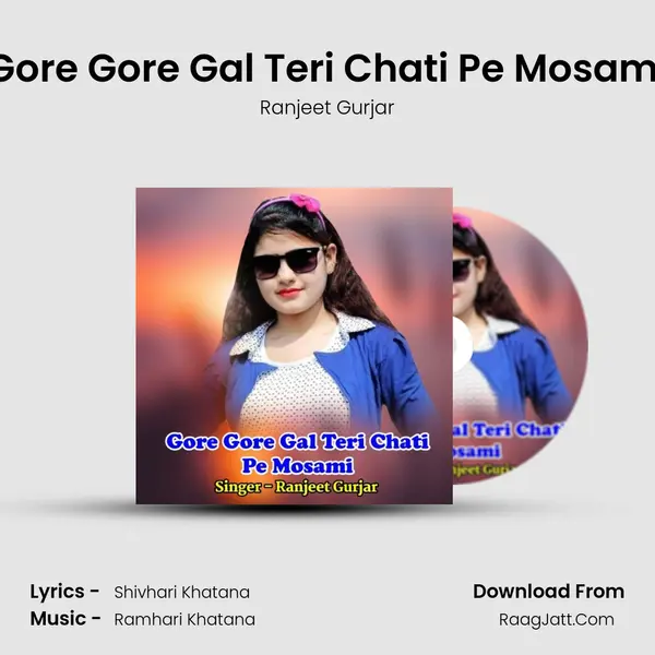 Gore Gore Gal Teri Chati Pe Mosami - Ranjeet Gurjar