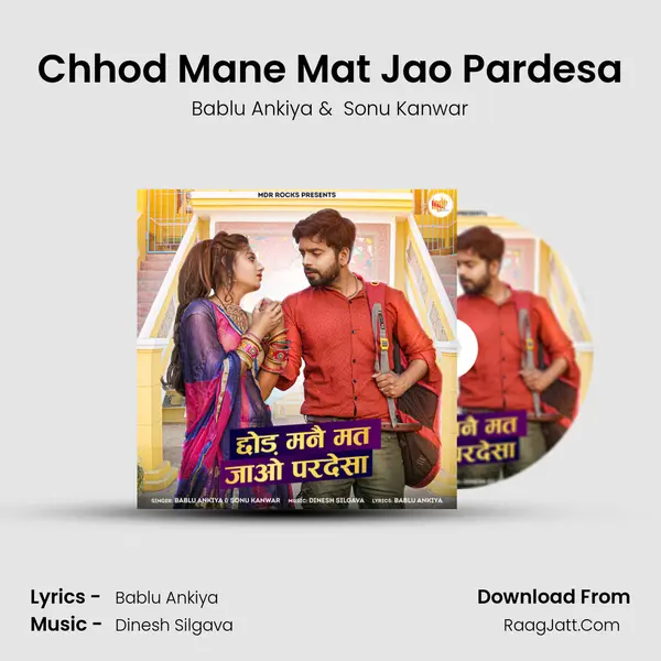 Chhod Mane Mat Jao Pardesa - Bablu Ankiya