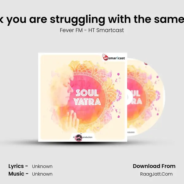 #41 Do you think you are struggling with the same problem in life? MP3 Song by Fever FM - HT Smartcast Cover