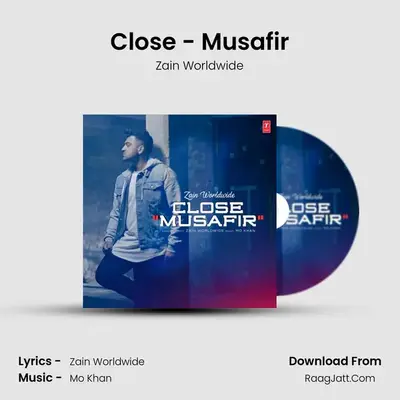 Close - Musafir mp3 song