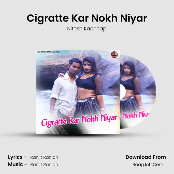 Cigratte Kar Nokh Niyar MP3 Song by Nitesh Kachhap Cover