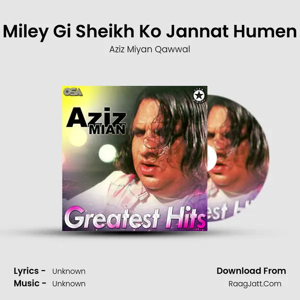 Miley Gi Sheikh Ko Jannat Humen MP3 Song by Aziz Miyan Qawwal Cover