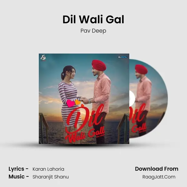 Dil Wali Gal MP3 Song by Pav Deep Cover