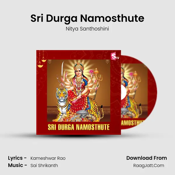 Sri Durga Namosthute - Nitya Santhoshini