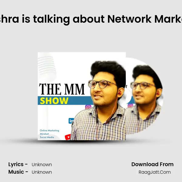 1.Mohit Mishra is talking about Network Marketing India MP3 Song by  Cover