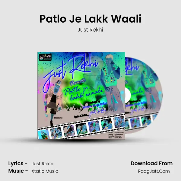Patlo Je Lakk Waali - Just Rekhi