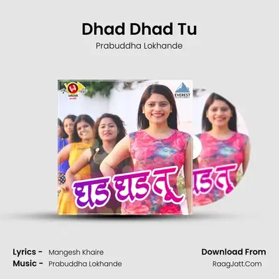 Dhad Dhad Tu - Prabuddha Lokhande