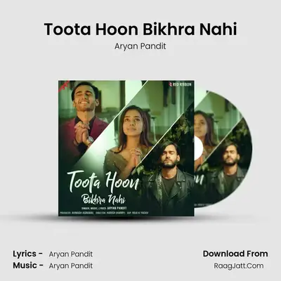 Toota Hoon Bikhra Nahi - Aryan Pandit