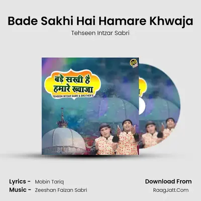 Bade Sakhi Hai Hamare Khwaja MP3 Song by Tehseen Intzar Sabri Cover