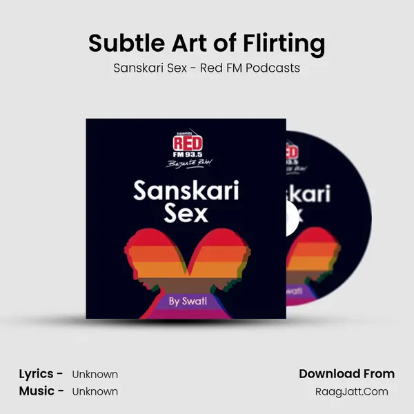 Subtle Art of Flirting MP3 Song by Sanskari Sex - Red FM Podcasts Cover