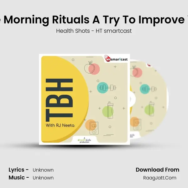 Ep 09: Give These Morning Rituals A Try To Improve Your Productivity MP3 Song by Health Shots - HT smartcast Cover