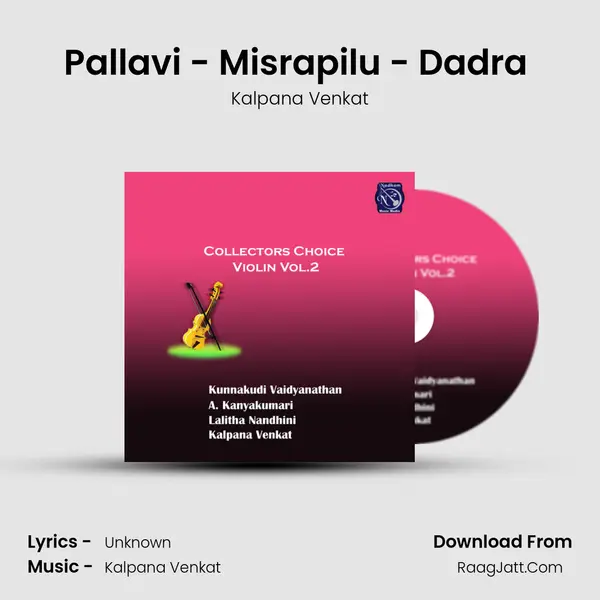 Pallavi - Misrapilu - Dadra (Live) MP3 Song by Kalpana Venkat Cover