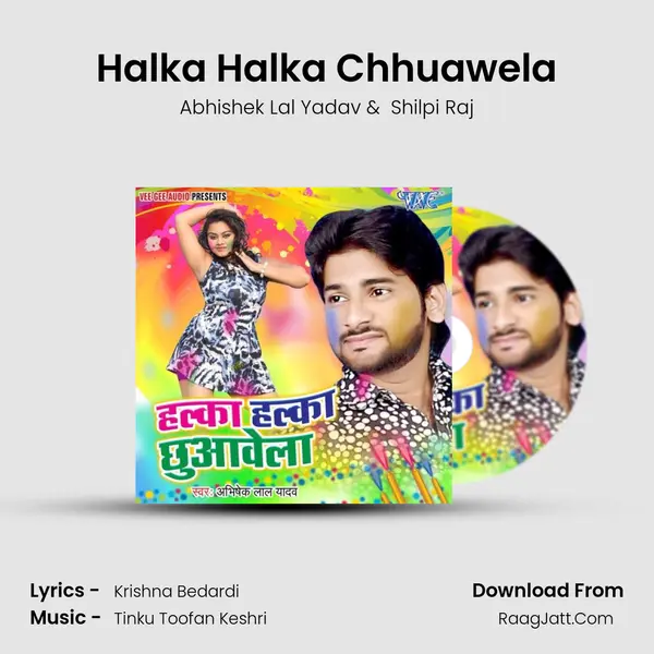 Halka Halka Chhuawela MP3 Song by Abhishek Lal Yadav Cover
