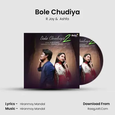 Bole Chudiya - R Joy