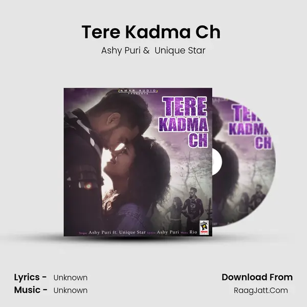 Tere Kadma Ch (feat. Unique Star) - Ashy Puri