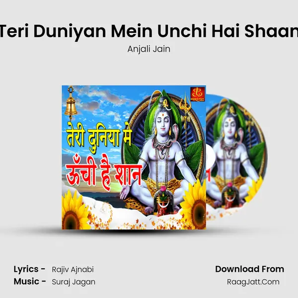 Teri Duniyan Mein Unchi Hai Shaan - Anjali Jain