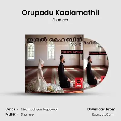 Orupadu Kaalamathil MP3 Song by Shameer Cover