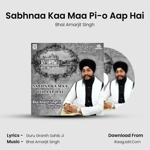 Sabhnaa Kaa Maa Pi-o Aap Hai MP3 Song by Bhai Amarjit Singh Cover
