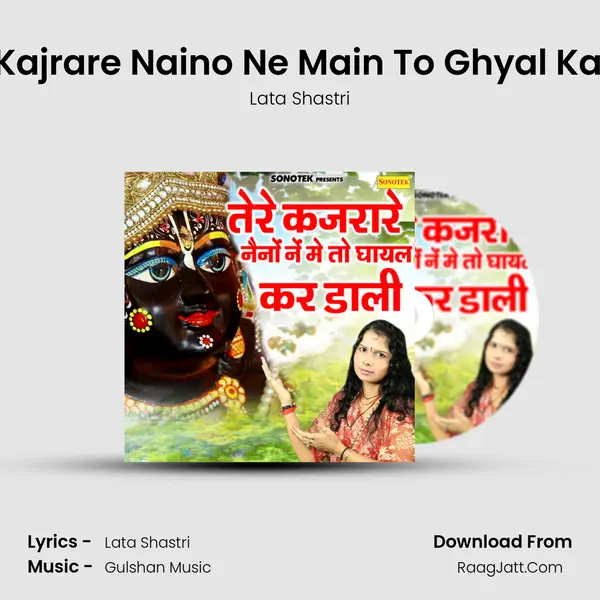 Tere Kajrare Naino Ne Main To Ghyal Kar Dali - Lata Shastri