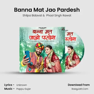 Banna Mat Jao Pardesh MP3 Song by Shilpa Bidavat Cover