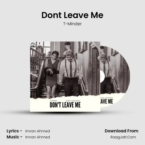 Don't Leave Me MP3 Song by T-Minder Cover
