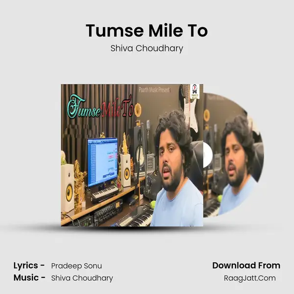 Tumse Mile To MP3 Song by Shiva Choudhary Cover
