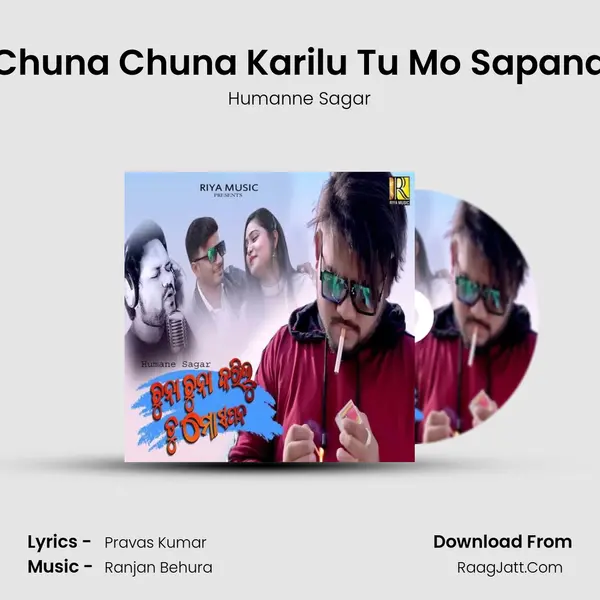 Chuna Chuna Karilu Tu Mo Sapana - Humanne Sagar
